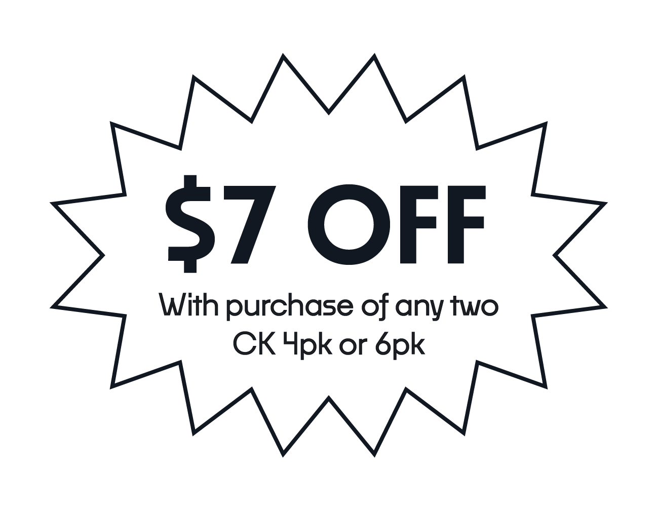 $7 OFF with purchase of any two CK 'Ipt or Go'